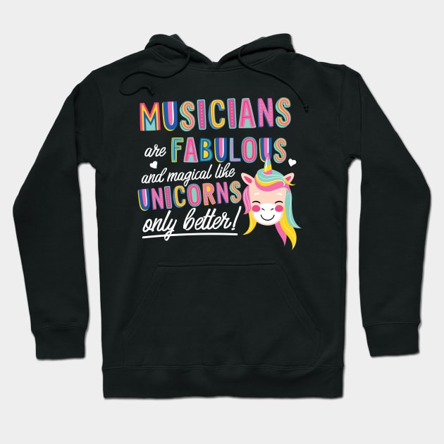 Musicians are like Unicorns Gift Idea Hoodie by BetterManufaktur